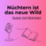 30 Tage Nüchtern & Wild #5