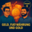 Das Geld-Paradoxon – Warum unser System auf Schulden, Glaube und Gold gebaut ist