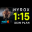 Hyrox Rennen unter 1:15 - Dein Plan!