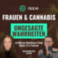 FRAUEN & CANNABIS – die ungesagte Wahrheit I Mutter und Ex-Patientin im Gespräch