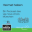 Heimat haben - Ein Podcast des via-nova-chor München - Trailer