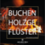 #1 Wenn das Buchenholz spricht – Der Start einer neuen Ära