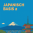 Japanisch lernen für Anfänger | Sprachdusche Basis 2 | Kapitel 1