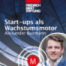MK89 "Start-ups als Wachstumsmotor" mit Alexander Baxmann