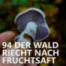 #94 Der Wald riecht nach Fruchtsaft